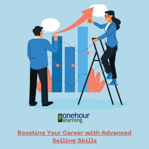 Boosting Your Career with Advanced Selling Skills