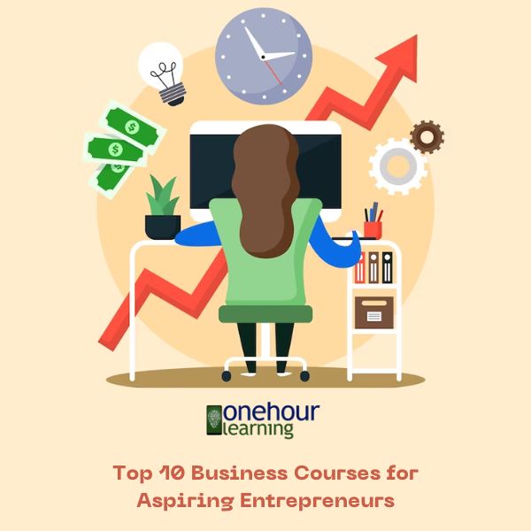 Decoding Business Education: Top 10 Business Courses for Aspiring Entrepreneurs