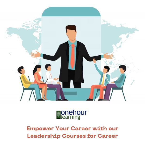 Empower Your Career with our Leadership Courses for Career