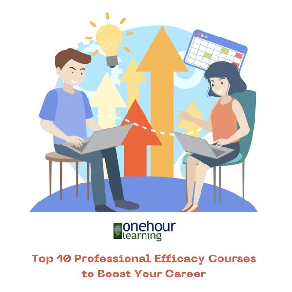 Top 10 Professional Efficacy Courses to Boost Your Career