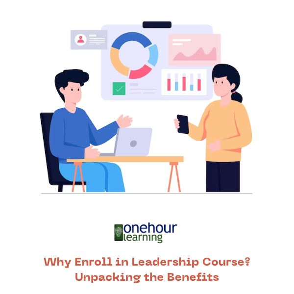 Why Enroll in Leadership Course? Unpacking the Benefits